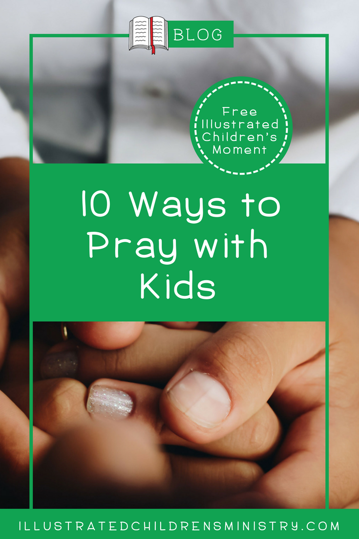 10 Ways to Pray with Kids