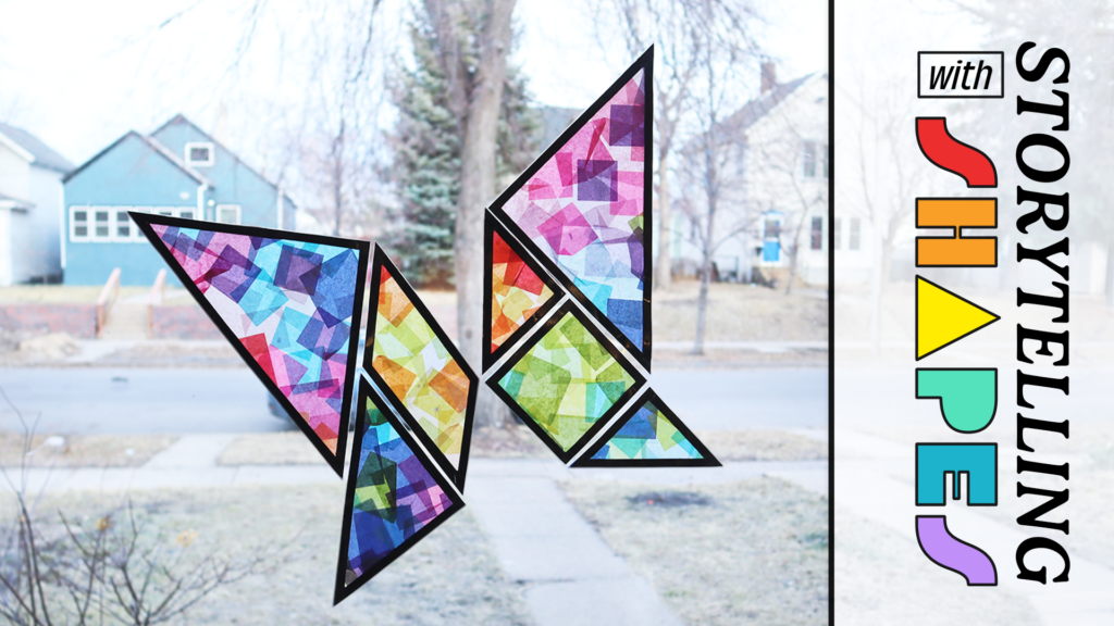 Tangram shapes arranged to look like a butterfly. The shapes are made out of colorful squares of tissue paper glued between two sheets of wax paper and framed by black cardstock. The shapes are taped onto a window to act as stained glass sun-catchers. Through the window is a blurry neighborhood street. On the left of the image are the words "Storytelling with Shapes."