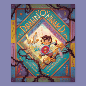 Cover of the picture book “Drawn Onward,” depicting a child adventurer with a sword and shield stepping through an ornate, colorful frame filled with intricate illustrations, giving the impression of a grand quest.