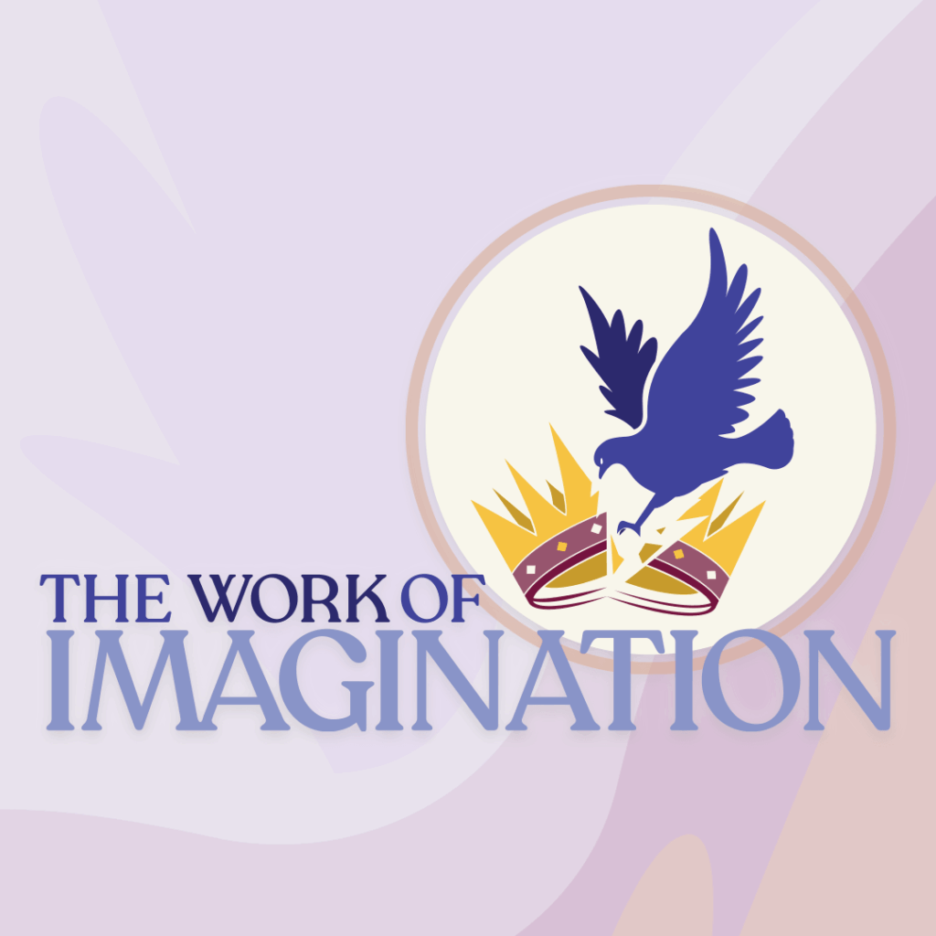 Illustrated cover art for “The Work of Imagination,” showing a blue dove breaking a golden crown over a soft purple background with the title in bold blue text.