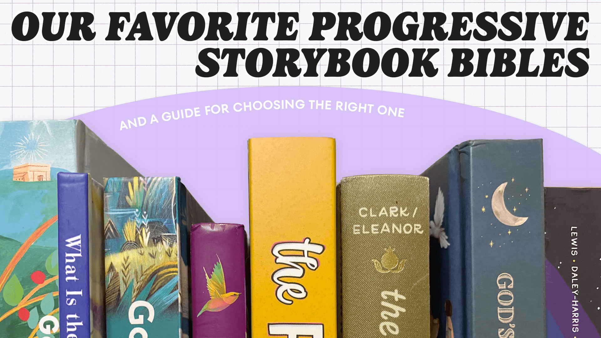 Header graphic showing the spines and covers of several progressive storybook Bibles arranged in a row. Above them is the title “Our Favorite Progressive Storybook Bibles” in bold black lettering on a purple arch shape.