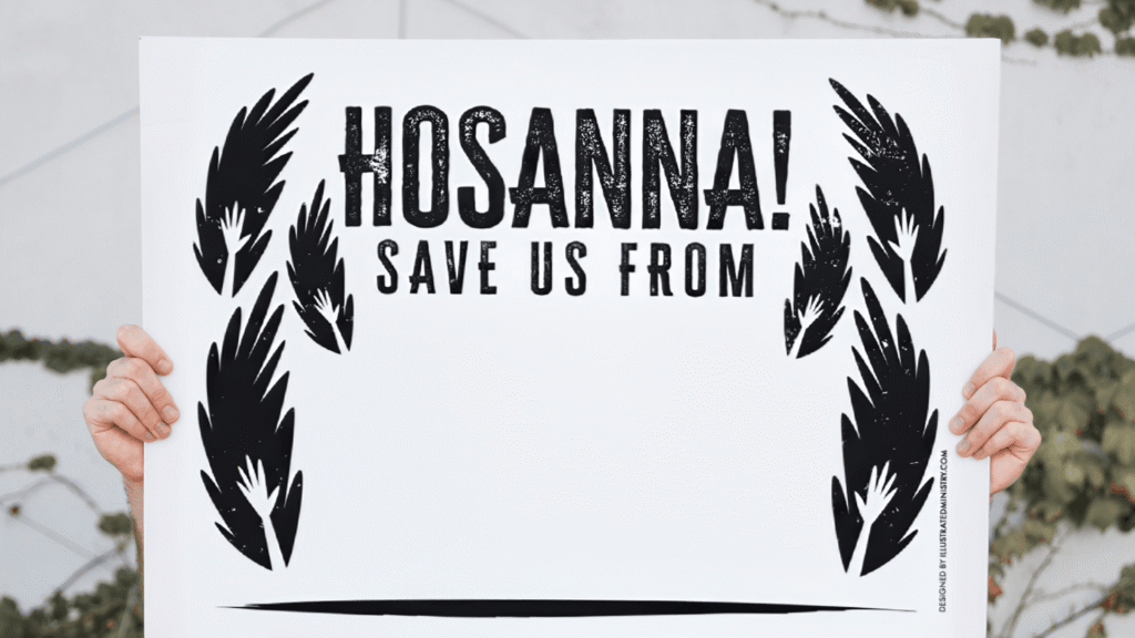 A person holding a Palm Sunday protest sign reading “Hosanna! Save Us From,” framed by palm branch illustrations.