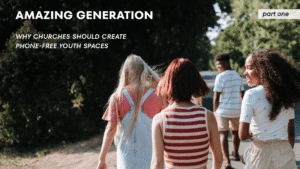A group of teenagers walk together along a tree-lined path, talking and smiling. Overlaid text reads “Amazing Generation: Why Churches Should Create Phone-Free Youth Spaces” and “Part One.”